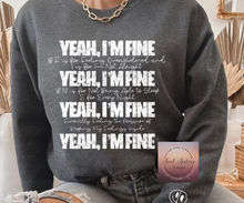 Load image into Gallery viewer, Yeah I'm Fine