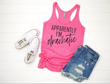 Load image into Gallery viewer, Apparently I'm dramatic (E117-9)