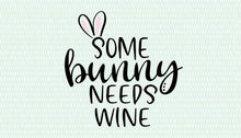 Load image into Gallery viewer, Some bunny needs wine BLACK  (B13-3)