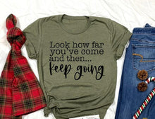 Load image into Gallery viewer, Look how far you've come and keep going (E162-25)