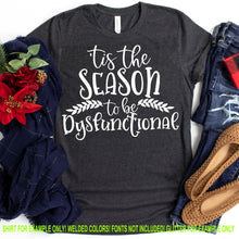Load image into Gallery viewer, 'Tis the Season to be Dysfunctional(C196-6)