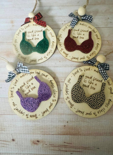 A good Friend Is Like A Good Bra Ornament