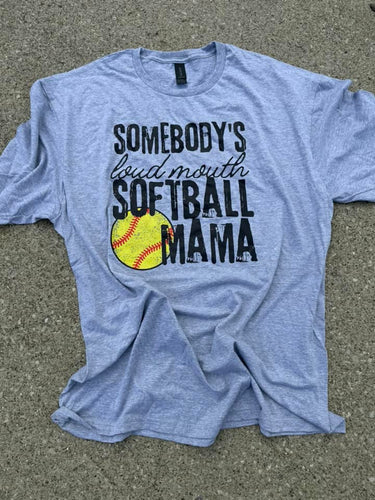 Somebody's Loud Mouth Softball Mama