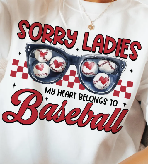 Sorry Ladies My Heart Belongs To Baseball