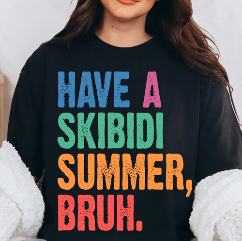 Have A Skibidi Summer Bruh
