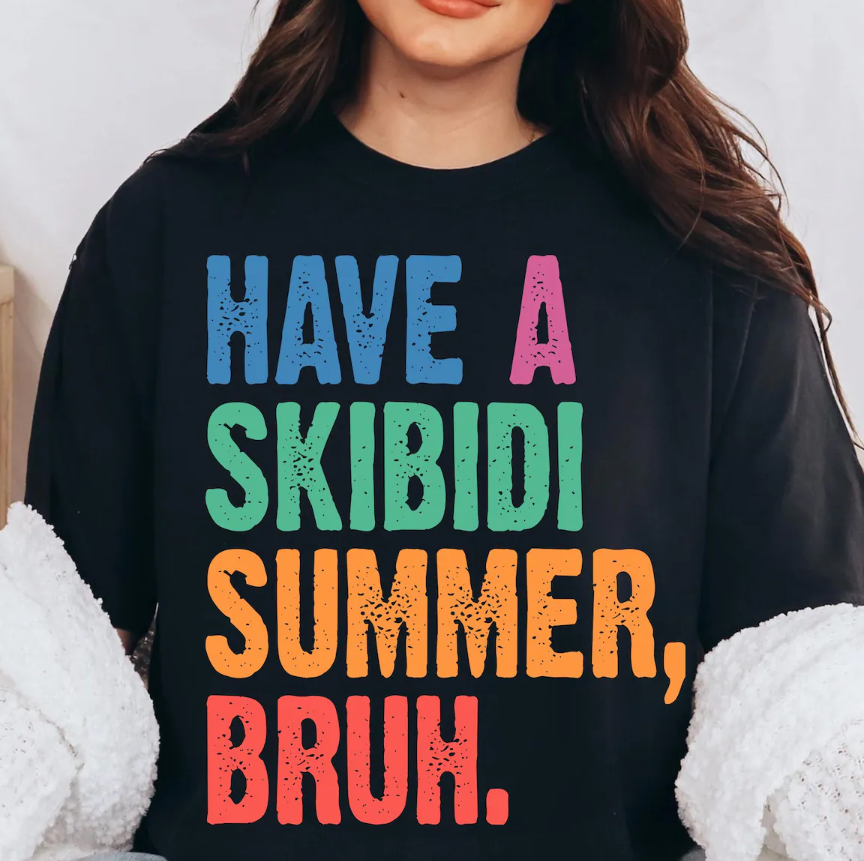 Have A Skibidi Summer Bruh