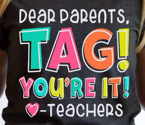 Dear Parents, Tag you're it
