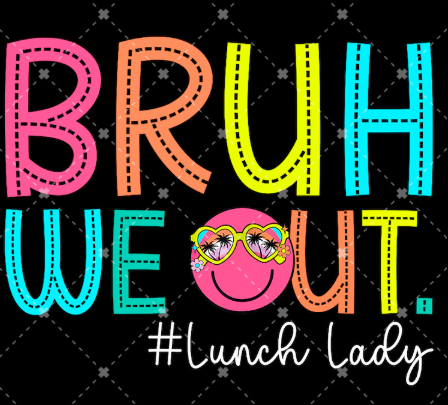 Bruh We Out Lunch Ladies #2