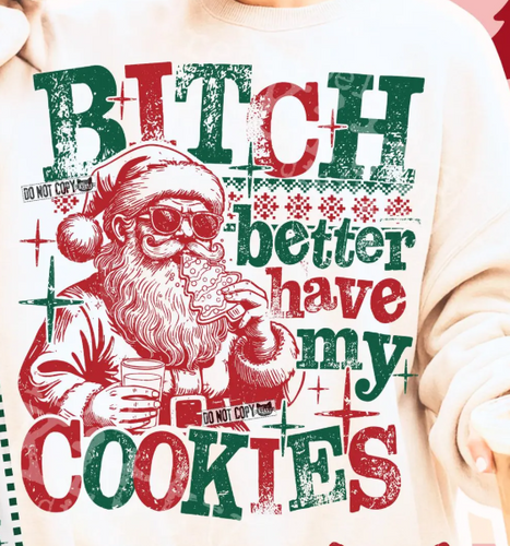 Bitch Better Have My Cookies
