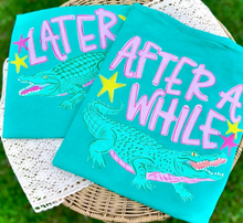 Load image into Gallery viewer, See you Later Gator, After While Crocodile (Front and back Comfort Color)
