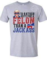 Load image into Gallery viewer, I'd Rather Vote For A felon Than A Jackass (Oversized Print)