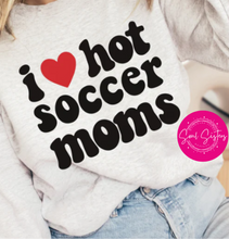 Load image into Gallery viewer, I ❤️ HOT MOMS and SPORTS MOMS