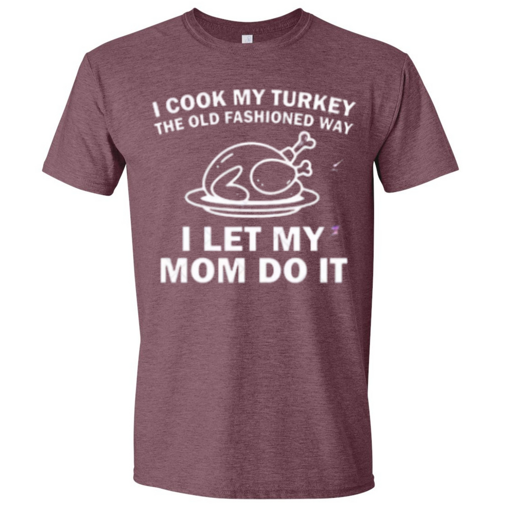 I cook my turkey the old fashioned way