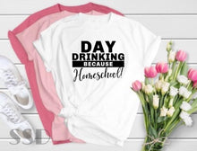 Load image into Gallery viewer, Day Drinking Because Of Homeschooling (M58-2)
