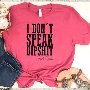 I don't speak dipshit