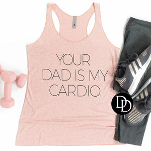 Your dad is my cardio E477