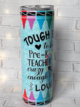 Load image into Gallery viewer, Pre-K teacher tumbler 20oz