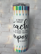 Load image into Gallery viewer, Truly Great Teacher Tumbler 20oz