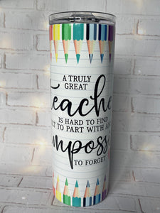 Truly Great Teacher Tumbler 20oz