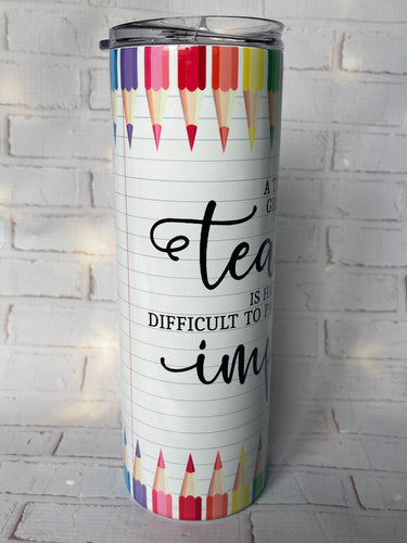 Truly Great Teacher Tumbler 20oz