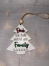 Load image into Gallery viewer, Deck the halls not your Family (ornament)