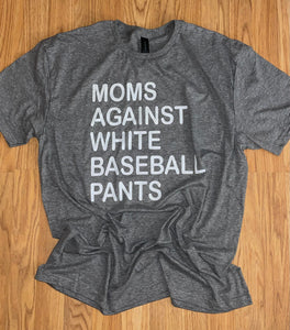 Moms Against White Baseball Pants