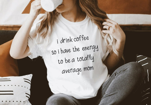 I drink coffee to be a totally average mom (E188-6)