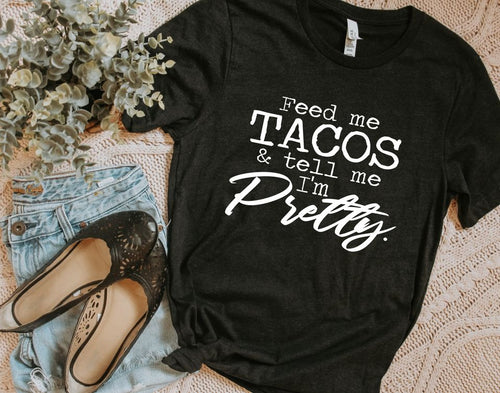 Feed me tacos and tell me I'm pretty E382