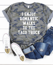 Load image into Gallery viewer, I Enjoy Romantic Walks To The Taco Truck (E356-4)