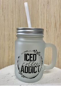 Iced Coffee Addict Frosted Mason Jar Mug with Straw