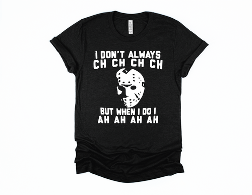 I don't always CH CH CH CH  (F77-5)