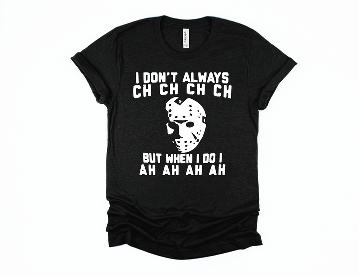 I don't always CH CH CH CH  (F77-5)