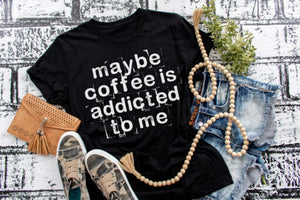 Maybe Coffee Is Addicted To Me E426-4