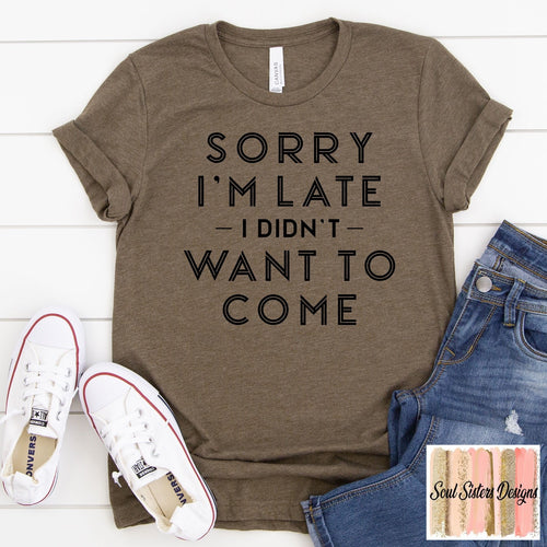 Sorry I'm late I didn't want to come (E278-6)