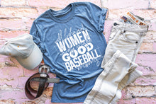 Load image into Gallery viewer, Well Behaved Woman Rarely Make Good Baseball moms  BB36