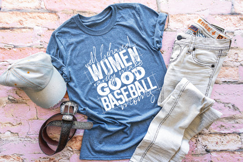 Well Behaved Woman Rarely Make Good Baseball moms  BB36