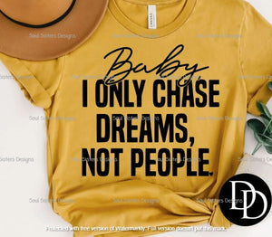 Copy of Baby I only chase dreams