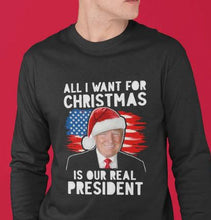 Load image into Gallery viewer, ALL I WANT FOR CHRISTMAS IS OUR REAL PRESIDENT C202