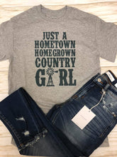 Load image into Gallery viewer, Just a hometown homegrown country girl  (E89-3)