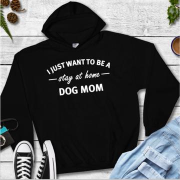 I just want to be a stay at home dog mom (M116-5)