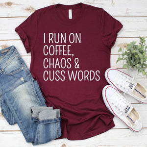 I Run On Coffee, Chaos & Cuss Words  E455-3