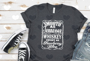 SMOOTH AS TENNESSEE WHISKEY  SWEET AS STRAWBERRY WINE (E265-6)