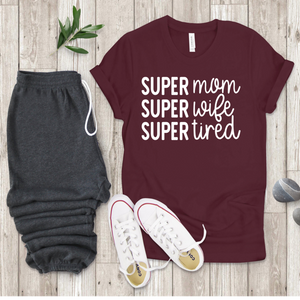 Super Mom Super Wife Super Tired (M60-5)