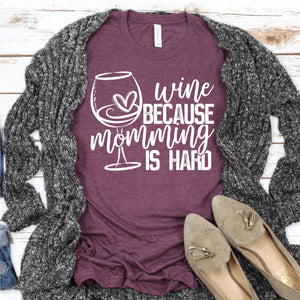 Wine Cause momming is hard (M79-3)